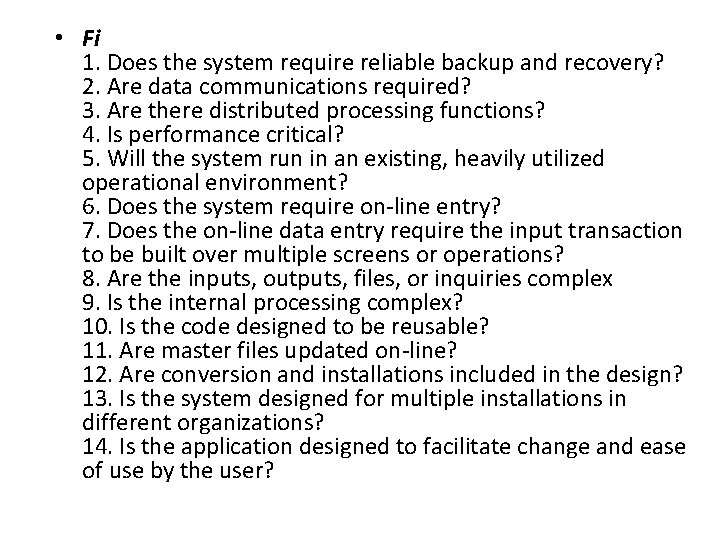  • Fi 1. Does the system require reliable backup and recovery? 2. Are