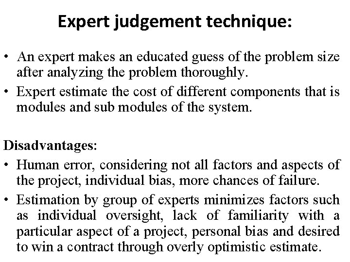 Expert judgement technique: • An expert makes an educated guess of the problem size