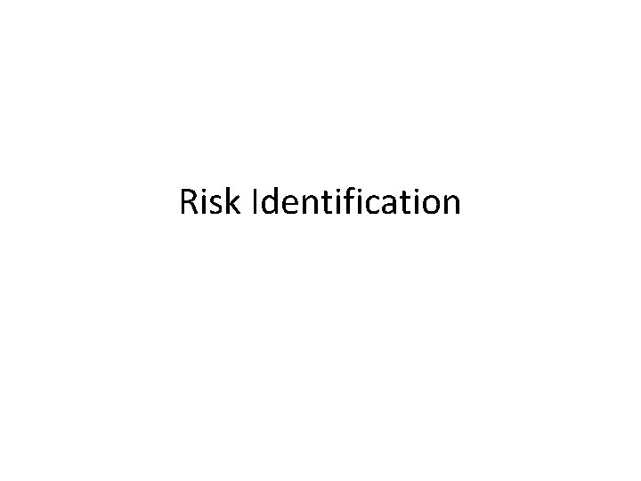 Risk Identification 