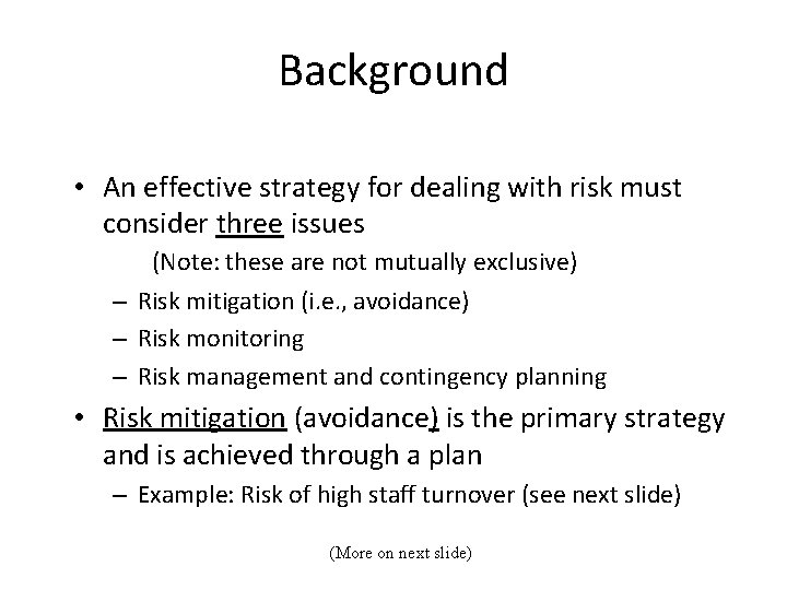 Background • An effective strategy for dealing with risk must consider three issues (Note: