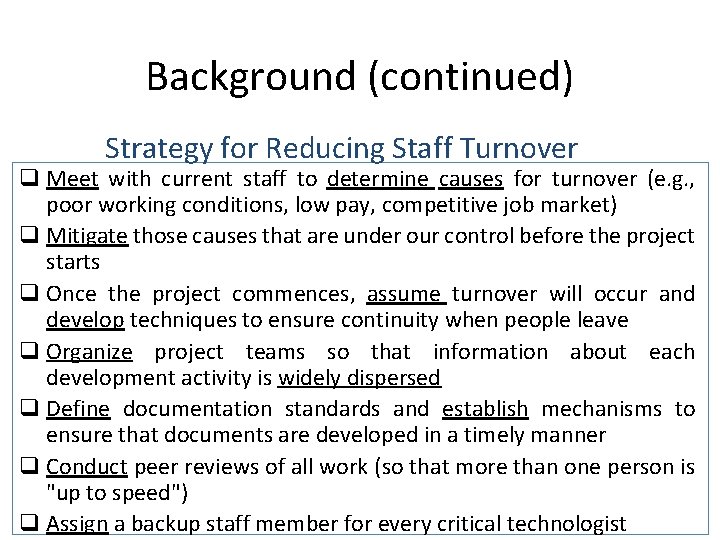 Background (continued) Strategy for Reducing Staff Turnover q Meet with current staff to determine