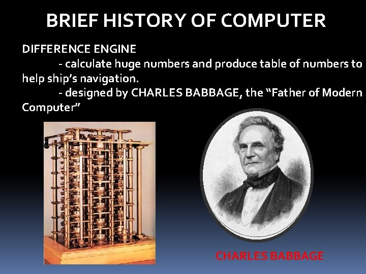 BRIEF HISTORY OF COMPUTER DIFFERENCE ENGINE - calculate huge numbers and produce table of BRIEF HISTORY OF COMPUTER DIFFERENCE ENGINE - calculate huge numbers and produce table of