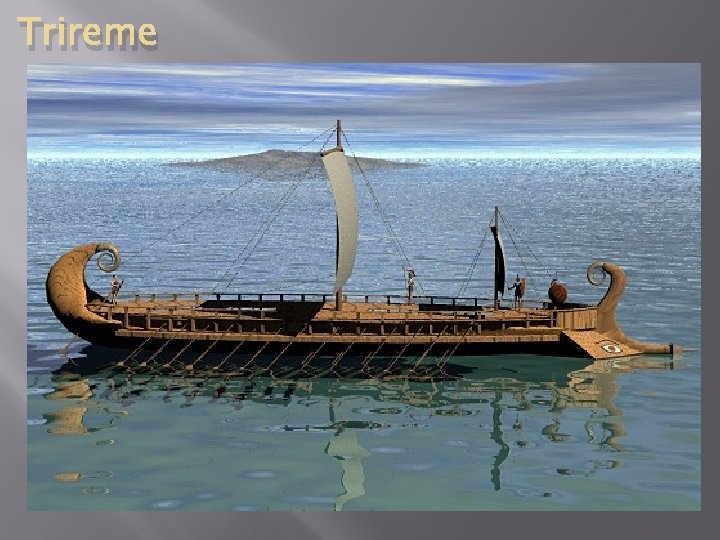 Trireme 