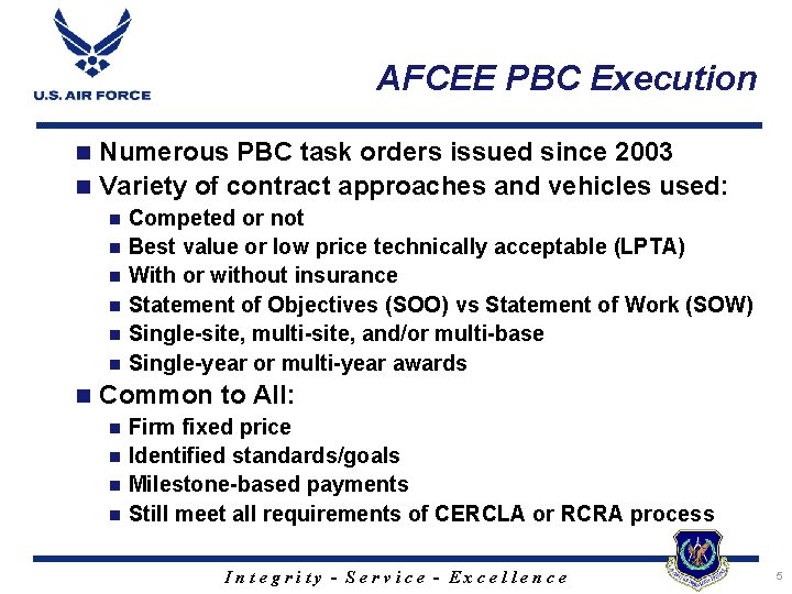 AFCEE PBC Execution Numerous PBC task orders issued since 2003 n Variety of contract