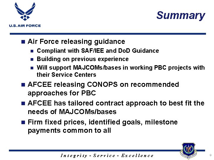 Summary n Air Force releasing guidance Compliant with SAF/IEE and Do. D Guidance n