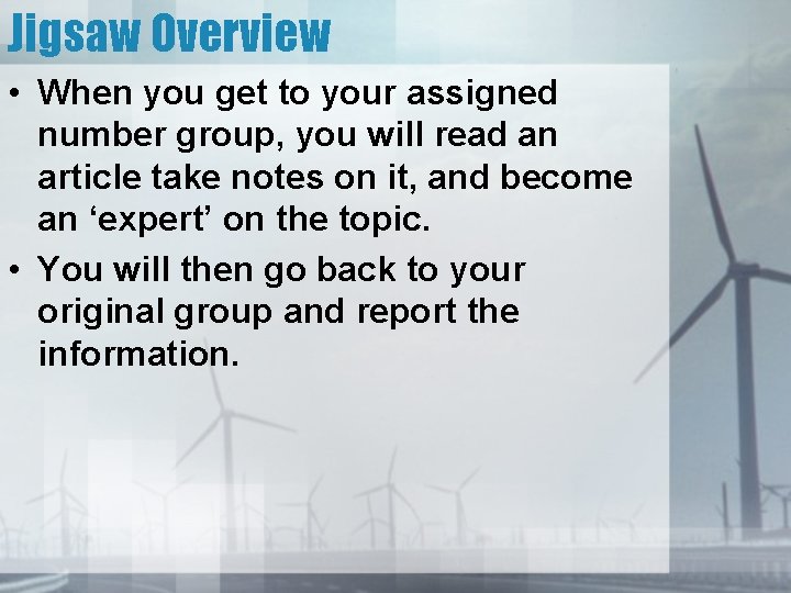 Jigsaw Overview • When you get to your assigned number group, you will read