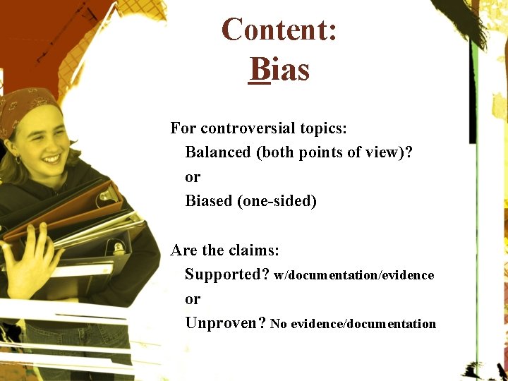 Content: Bias For controversial topics: Balanced (both points of view)? or Biased (one-sided) Are