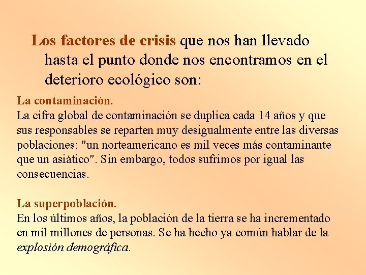 Los factores de crisis que nos han llevado hasta el punto donde nos encontramos