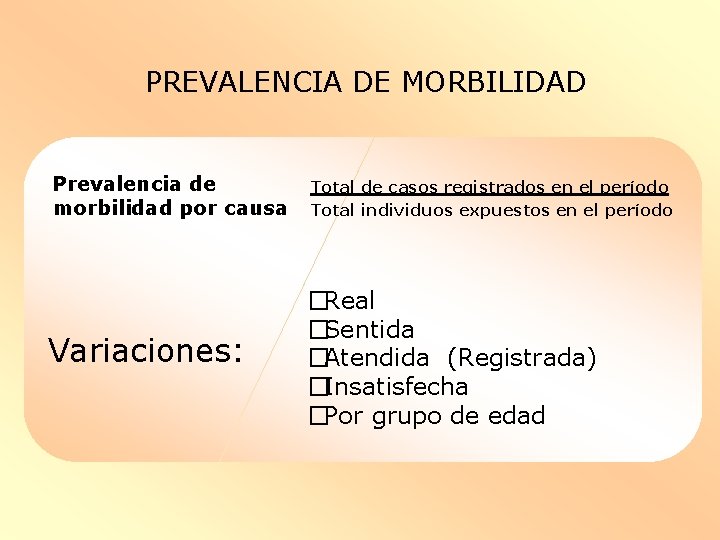 PREVALENCIA DE MORBILIDAD Prevalencia de morbilidad por causa Total de casos registrados en el