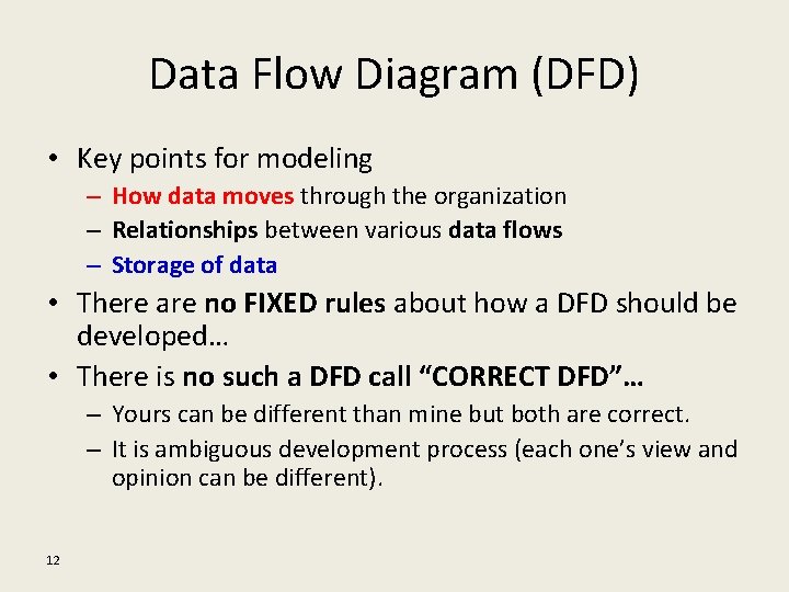Data Flow Diagram (DFD) • Key points for modeling – How data moves through