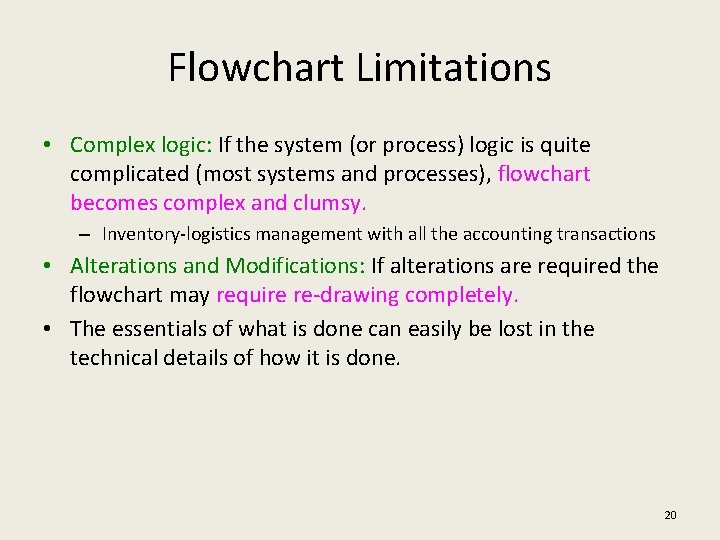 Flowchart Limitations • Complex logic: If the system (or process) logic is quite complicated