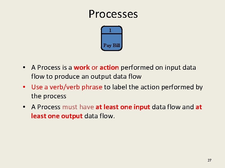 Processes 1 Pay Bill • A Process is a work or action performed on