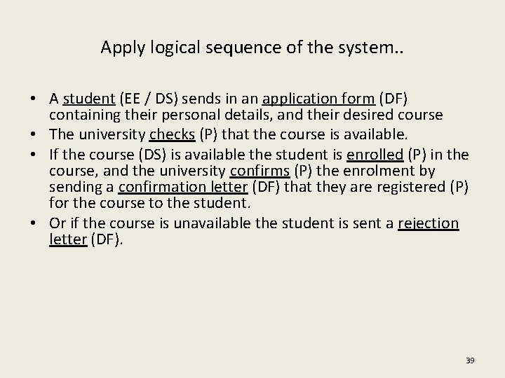 Apply logical sequence of the system. . • A student (EE / DS) sends