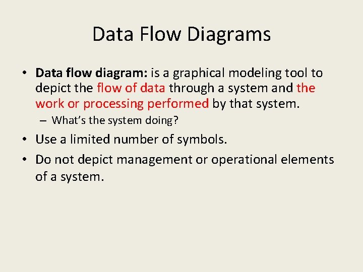 Data Flow Diagrams • Data flow diagram: is a graphical modeling tool to depict