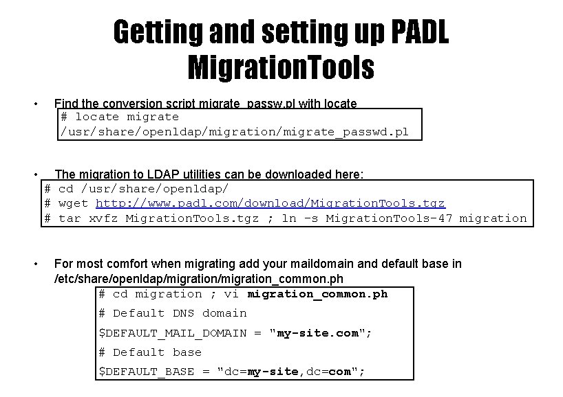 Getting and setting up PADL Migration. Tools • • • Find the conversion script