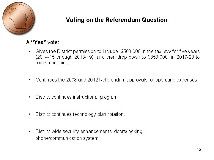 Voting on the Referendum Question A “Yes” vote: • Gives the District permission to