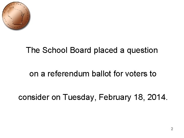 The School Board placed a question on a referendum ballot for voters to consider