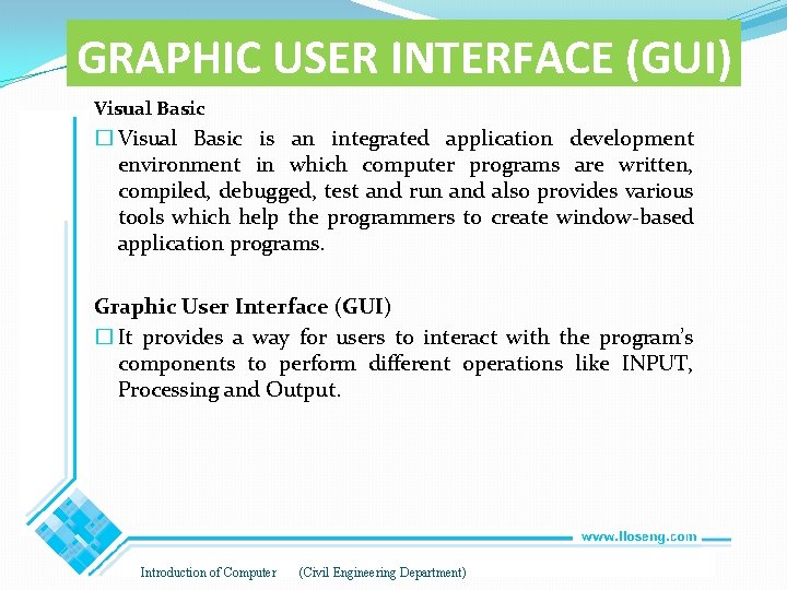 GRAPHIC USER INTERFACE (GUI) Visual Basic � Visual Basic is an integrated application development GRAPHIC USER INTERFACE (GUI) Visual Basic � Visual Basic is an integrated application development