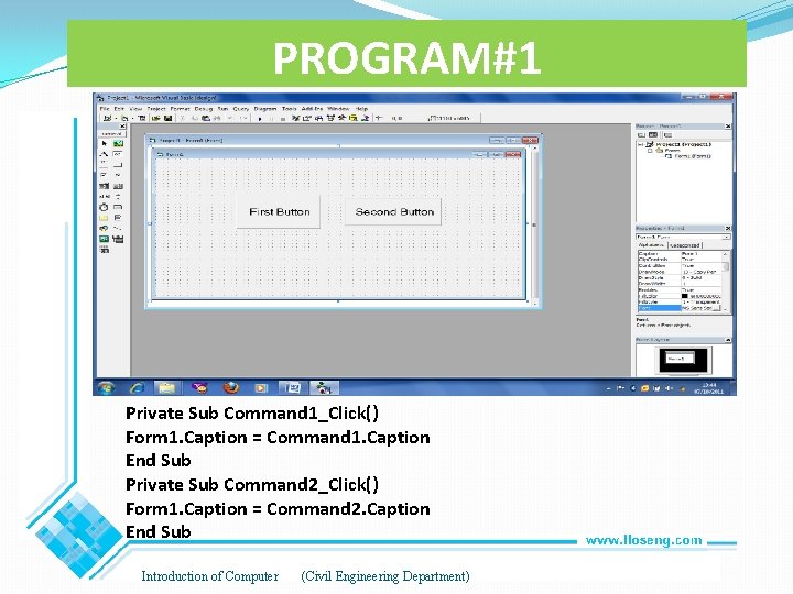 PROGRAM#1 Private Sub Command 1_Click() Form 1. Caption = Command 1. Caption End Sub PROGRAM#1 Private Sub Command 1_Click() Form 1. Caption = Command 1. Caption End Sub