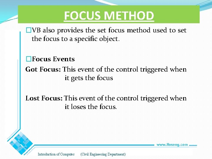 FOCUS METHOD �VB also provides the set focus method used to set the focus FOCUS METHOD �VB also provides the set focus method used to set the focus