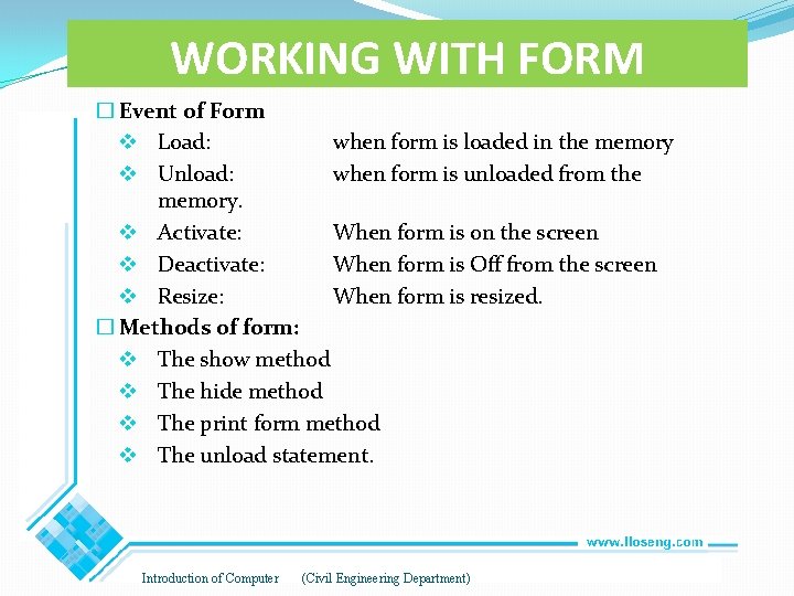WORKING WITH FORM � Event of Form v Load: when form is loaded in WORKING WITH FORM � Event of Form v Load: when form is loaded in