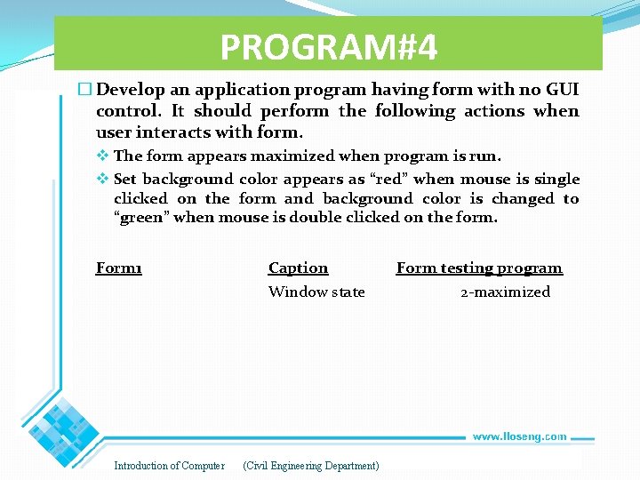 PROGRAM#4 � Develop an application program having form with no GUI control. It should PROGRAM#4 � Develop an application program having form with no GUI control. It should