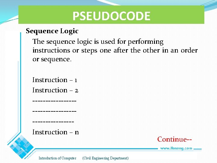 PSEUDOCODE Sequence Logic The sequence logic is used for performing instructions or steps one PSEUDOCODE Sequence Logic The sequence logic is used for performing instructions or steps one
