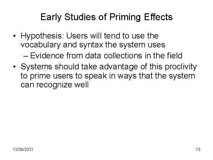 Early Studies of Priming Effects • Hypothesis: Users will tend to use the vocabulary