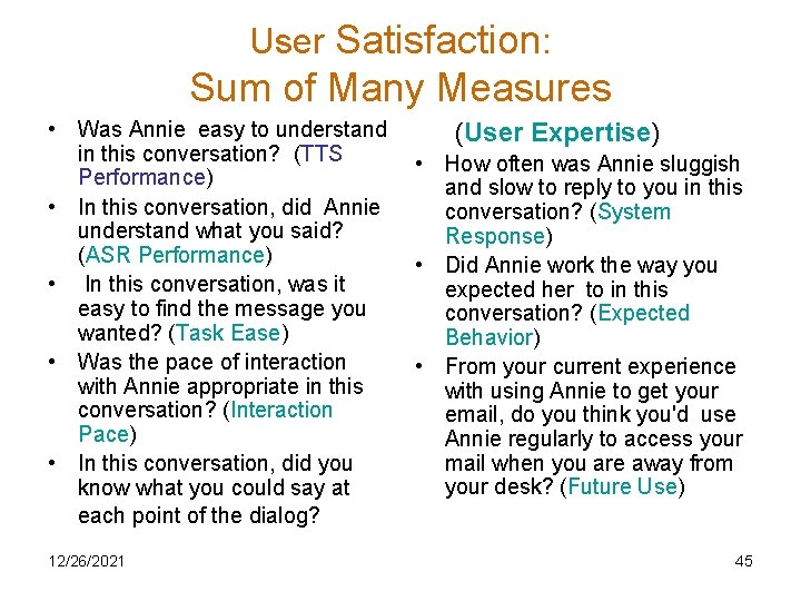 User Satisfaction: Sum of Many Measures • Was Annie easy to understand in this