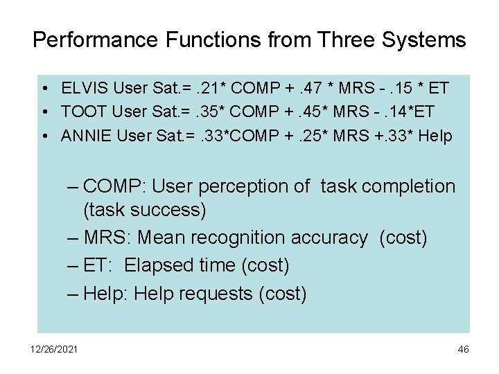 Performance Functions from Three Systems • ELVIS User Sat. =. 21* COMP +. 47