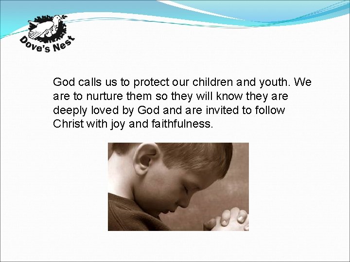 God calls us to protect our children and youth. We are to nurture them