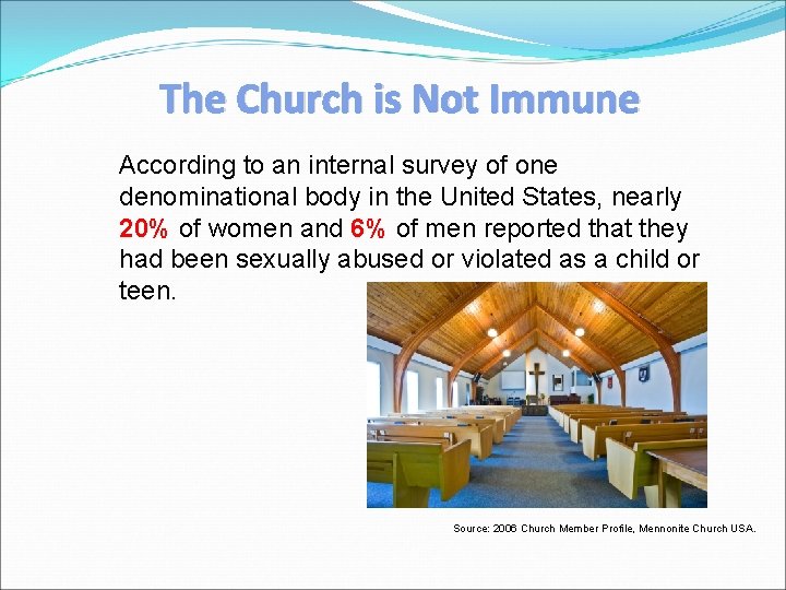 The Church is Not Immune According to an internal survey of one denominational body