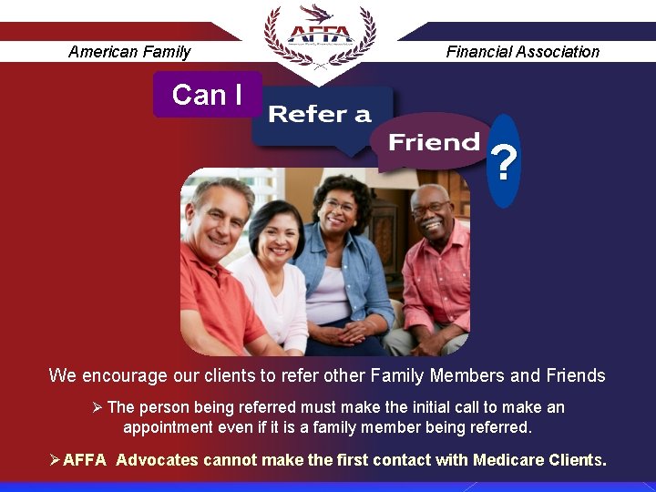 American Family Financial Association Can I ? We encourage our clients to refer other