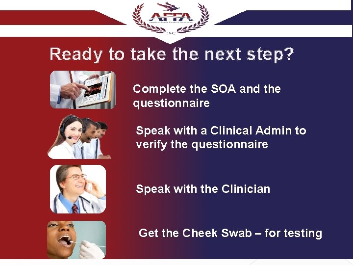 Ready to take the next step? Complete the SOA and the questionnaire Speak with