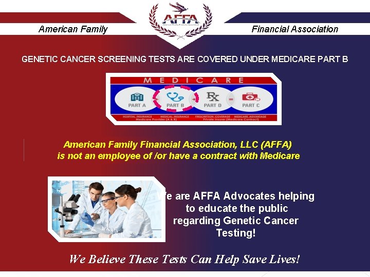 American Family Financial Association GENETIC CANCER SCREENING TESTS ARE COVERED UNDER MEDICARE PART B