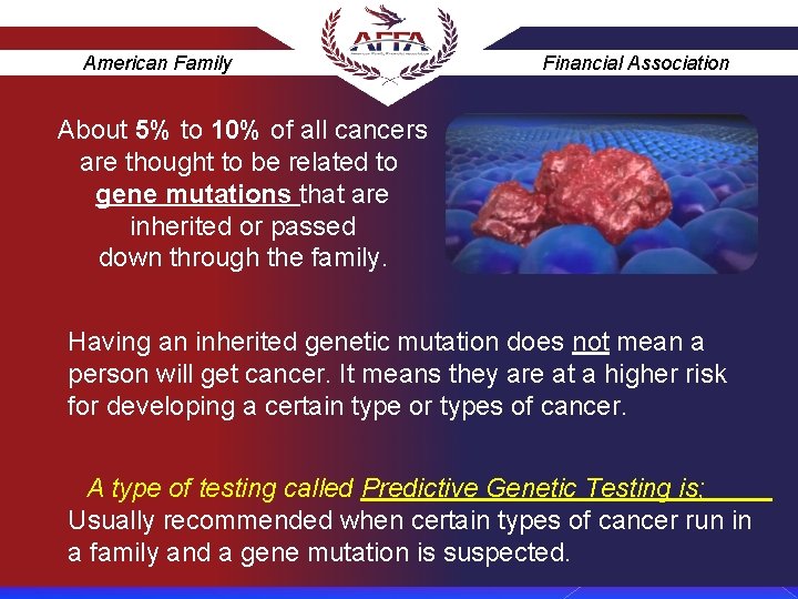 American Family Financial Association About 5% to 10% of all cancers are thought to