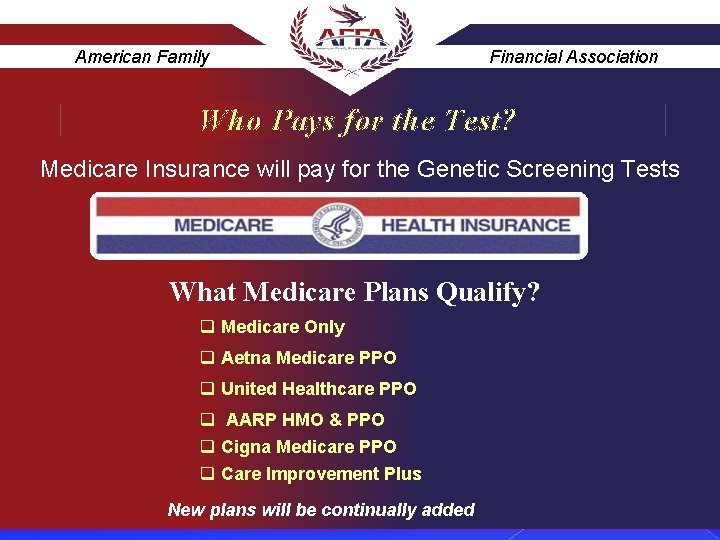 American Family Financial Association Who Pays for the Test? Medicare Insurance will pay for