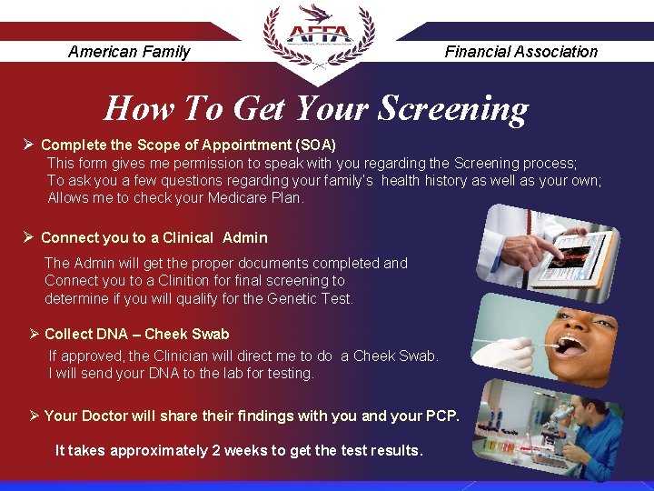 American Family Financial Association How To Get Your Screening Ø Complete the Scope of