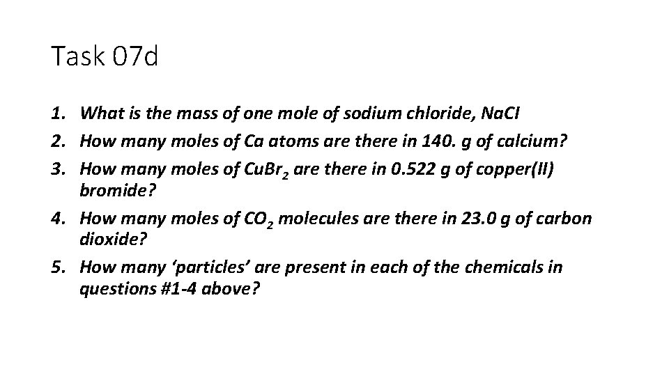Task 07 d 1. What is the mass of one mole of sodium chloride,