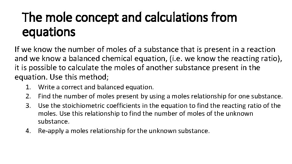 The mole concept and calculations from equations If we know the number of moles