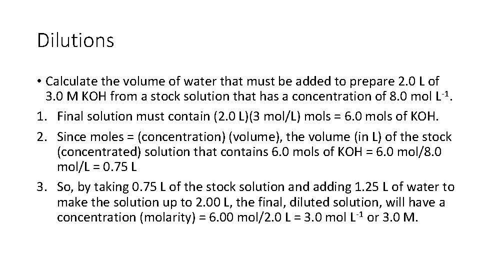 Dilutions • Calculate the volume of water that must be added to prepare 2.