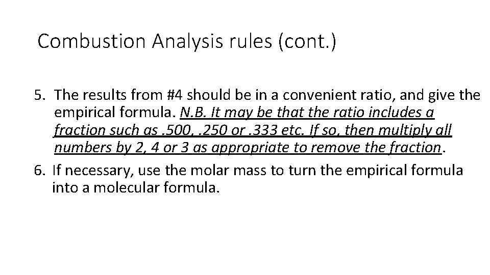 Combustion Analysis rules (cont. ) 5. The results from #4 should be in a