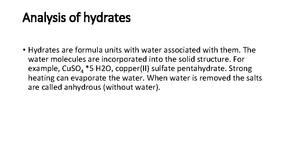 Analysis of hydrates • Hydrates are formula units with water associated with them. The