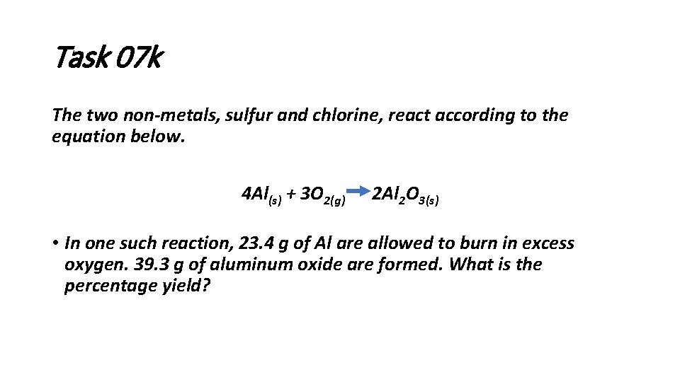 Task 07 k The two non-metals, sulfur and chlorine, react according to the equation