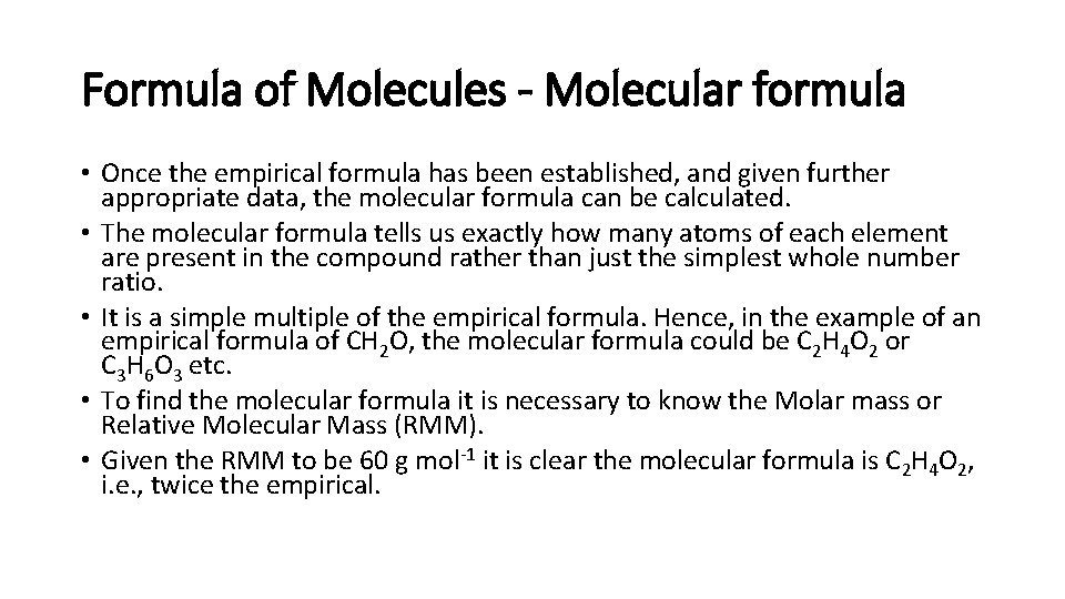 Formula of Molecules - Molecular formula • Once the empirical formula has been established,