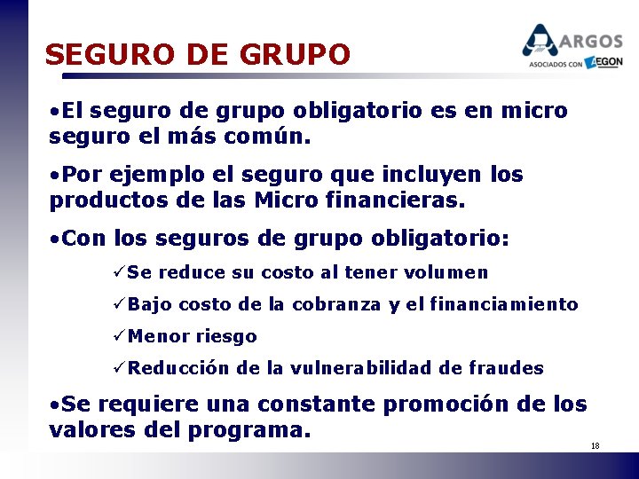 SEGURO DE GRUPO • El seguro de grupo obligatorio es en micro seguro el