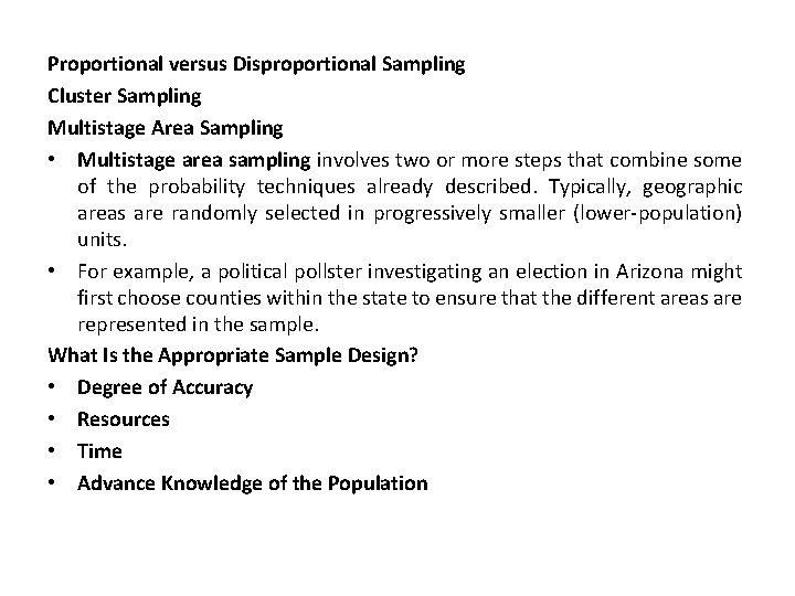 Proportional versus Disproportional Sampling Cluster Sampling Multistage Area Sampling • Multistage area sampling involves