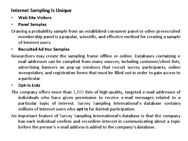 Internet Sampling Is Unique • Web Site Visitors • Panel Samples Drawing a probability
