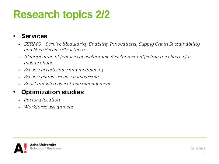 Research topics 2/2 • Services - SERMO - Service Modularity Enabling Innovations, Supply Chain