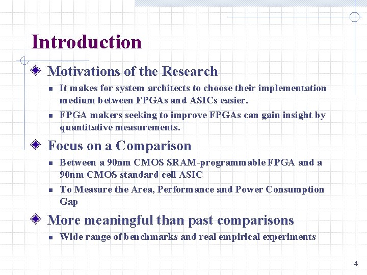 Introduction Motivations of the Research n n It makes for system architects to choose Introduction Motivations of the Research n n It makes for system architects to choose